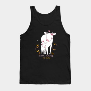 ditch dairy Tank Top